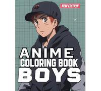 Anime Boys Coloring Book: With 50+ Anime Boys Coloring Pages | Great for Boys and Teens.