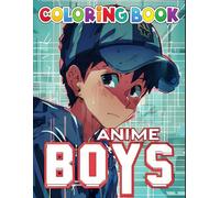 Anime Boys Coloring Book: With Over 50 Amazing Anime Boys to Color | Ideal for Boys and Teens.