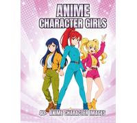 Anime Character Girls: Modern Anime Character Portraits & Outfits for Coloring - High-Detail Outlines, Expressive Aesthetic Artwork, and Unique Fantasy-Inspired Looks