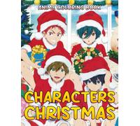 Anime Characters Christmas Coloring Book: A Festive Anime-Inspired Coloring Pages with Cozy Outfits, Winter Scenes, and Xmas Cheer For Teens, Adults Stress Relief and Creativity