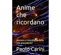 Anime che ricordano: davvero ci ricordiamo delle vite precedenti?