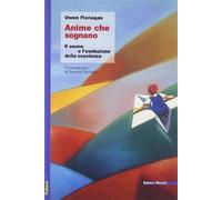 Libri Owen Flanagan - Anime Che Sognano. Il Sonno E L'Evoluzione Della Coscienza