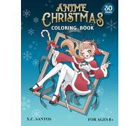 Anime Christmas: Coloring Book: Have Fun and Celebrate Christmas with Adorable Kawaii Anime Characters