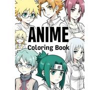 Anime Coloring Book: 52Coloring Pages Of Manga Characters for Kids and Adults