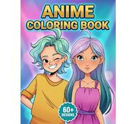 Anime Coloring Book: 60+ Playful Character Designs With Bold Lines And Fun Expressions, Great For Kids, Teens, And Stress Relief