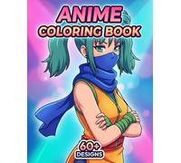 Anime Coloring Book: A Collection Of 60+ Charming Character Illustrations Perfect For Creative Coloring Time, Relaxation, And Artistic Imagination