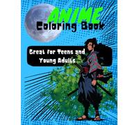 Anime Coloring Book: A Stunning Collection of Manga & Anime-Inspired Art for Relaxation and Creativity