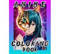 Anime Coloring Book: Cat Girl, Cute Kawaii Girls and Boys, Japanese Stress-Relief For Kids and Teens