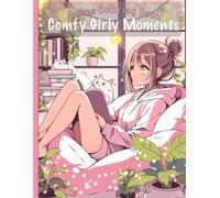 Anime Coloring Book: Comfy Girly Moments
