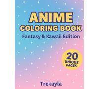 Anime Coloring Book: Fantasy & Kawaii Edition