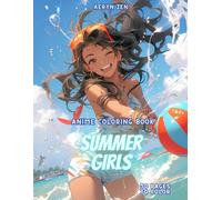 Anime Coloring Book: Summer Girls Edition: Manga Art & Anime Enthusiasts Stress Relief Adult Coloring