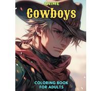 Anime: Cowboys: Coloring Book for Adults: Grayscale Images
