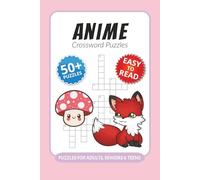 Anime Crossword Puzzles: Crossword Puzzles with Easy to Read Print about Anime, Phantasy Creatures, Japanese Terms and More I 6x9 inches, 120 pages I 50+… Gift for Vacations, Holidays and Relaxation