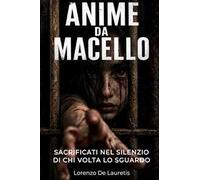 Anime da macello. Sacrificati nel silenzio di chi volta lo sguardo