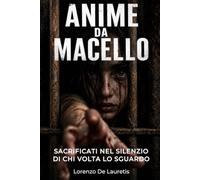 Anime da Macello: Sacrificati nel silenzio di chi volta lo sguardo