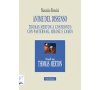 Anime del dissenso. Thomas Merton a confronto con Pasternak, Milosz e Camu...
