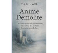 ANIME DEMOLITE: ROMANZI DI STORIE VISSUTE