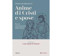 Anime di cristi e spose. Per un rinnovamento della Chiesa