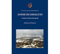 Anime di ghiaccio. Lontani echi di eventi epocali - [NeP edizioni]