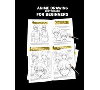Anime Drawing Sketchbook for Beginners: Step-by-Step Face & Character Lessons + Blank Pages for Practice | Learn & Draw Your Own Anime Characters
