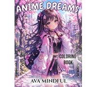 Anime Dreams: A Cute Kawaii Anime Coloring Book for Teens and Adults Featuring Friendship, Music, Bubble Tea, Cute Pets, and Fun Everyday Moments