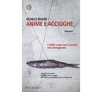 Anime e acciughe. L'aldilà come non l'avreste mai immaginato