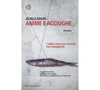 Anime e acciughe. L'aldilà come non l'avreste mai immaginato - Mauri Achille