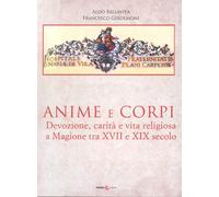 Anime e Corpi. Devozione, Carità e Vita Religiosa a Magione tra XVII e XIX secol