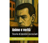 Anime e verità: Storie di destini incrociati