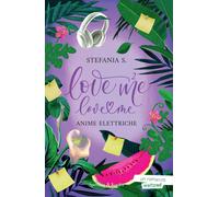 Anime Elettriche. Love Me Love Me - Stefania S. - 2023