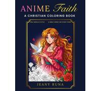Anime Faith: Bible Verse Coloring Book for Teens and Adults - 41 Relaxing Manga-Style Scripture Pages to Color and Reflect On