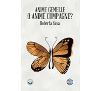 Anime Gemelle o Anime Compagne? Istruzioni di volo per cercatori d'amore