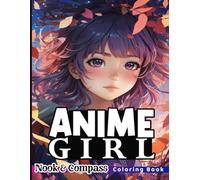Anime Girl Coloring Book : Relaxing Coloring Book For Teens 13+ & Adults: Relaxing Anime Themed Coloring Book