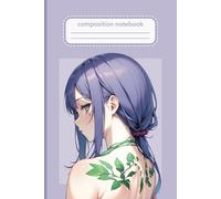 Anime Girl Composition Notebook: College Ruled Book | 6 x 9, 100 pages | Kawaii Cute Pastel Aesthetic | Kids Teens Adults Girls | Purple Violet Journal | Beautiful Plants Tattoo Girl