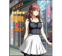 Anime Girl Drawing Book: Cute City-Themed Sketches for Fans of Kawaii Ar: Create Adorable City-Themed Anime Girls with Easy-to-Follow Sketches for All Skill Levels
