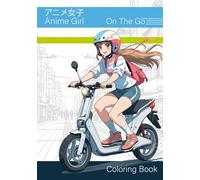 Anime Girl On the Go: Coloring Book