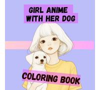 anime girl with her dog: coloring book for kids