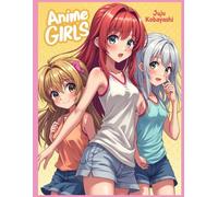 Anime Girls: 50 Stunning Japanese Manga Style Images to Color - Volume 004 - 8.5x11inch pages: Right Side Only Format: A Fun Adult Coloring Book to ... stress - Adult Coloring Book for Everyone!)