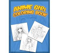 Anime Girls Coloring Book: Awesome Anime Girls Coloring Book for Beginner and Advanced