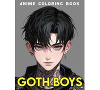 Anime Goth Boys Coloring Book: Haunting Portraits Coloring Pages with Gothic Manga Art Illustrations for Teens and Adults Relaxation