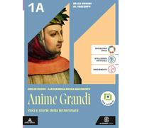 Anime grandi. Con Divina commedia. Antologia. Per le Scuole superiori. Con e-book. Con espansione online. Dalle origini al Trecento-Quattrocento e Cinquecento (Vol. 1A-1B)