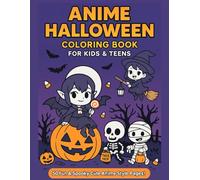 Anime Halloween Coloring Book for Kids & Teens: A spooky-cute anime style coloring adventure featuring 50 fun and easy-to-color pages with chibi monsters
