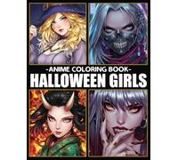 Anime Halloween Girls Coloring Book: Dark Fantasy Beauties Coloring Pages with Witches, Demons, and Creepy Cute Gothic Manga Art for Teens and Adults Stress Relief