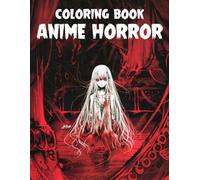 Anime Horror Coloring Book: Tokyo Shadow Manga Coloring Pages featuring Creepy Japanese Horror Aesthetics and Bold Dark Graphic Novel Art for Creative Adults
