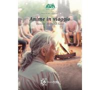 Libri Del Vecchio Paola - Anime In Viaggio. Racconti Intorno Al Fuoco