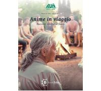 Anime in viaggio. Racconti intorno al fuoco [Paperback] [Dec 20, 2024] Del Vecch