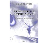 ANIME INFINITE, INFINITI MONDI - Giorgio Pastore - Independently published, 2021