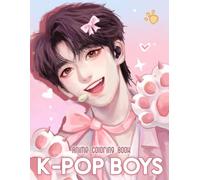 Anime K-pop Boys Coloring Book: 50+ Handsome and Fashionable K-pop-Inspired Anime Characters