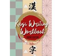 Anime Kanji Writing Workbook: Master the Art of Kanji Calligraphy Through Anime-Inspired Names