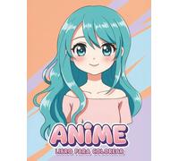 Anime Libro para Colorear: Colección adorable para fans del estilo japonés, perfecta como regalo creativo y relajante